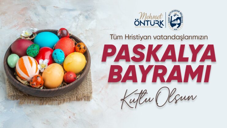 Öntürk’ten ‘Paskalya Bayramı’ Mesajı